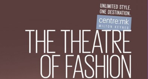 centre:mk Autumn Theatre of Fashion