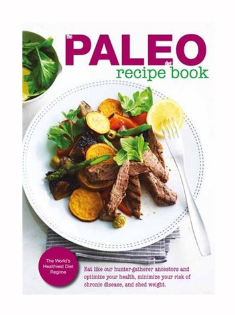 The Paleo Diet Made Easy Cookbook 
